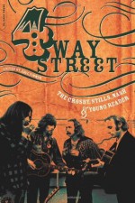 4 Way Street: The Crosby, Stills, Nash, and Young Reader - Dave Zimmer