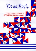 We, the People: Formative Documents of America's Democracy - Adolph Caso