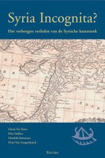 Syria Incognita?: Het Verborgen Verleden Van de Syrische Kuststreek - G. De Nutte, E. Duflou, H. Hameeuw, D. van Langendonck