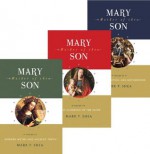 Mary, Mother of the Son (3 Volume Set) - Mark P. Shea