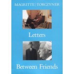 Magritte/Torczyner: Letters Between Friends - René Magritte, Harry Torczyner