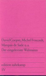 Der Eingekreiste Wahnsinn - David Graham Cooper, Michel Foucault, Marquis de Sade, Jean Pierre Faye, Marie-Odile Faye, Marine Zecca, Elke Wehr