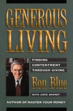 Generous Living: Finding Contentment Through Giving - Ron Blue