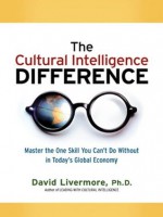 The Cultural Intelligence Difference Special Ebook Edition: Master the One Skill You Can't Do Without in Today's Global Economy - David Livermore