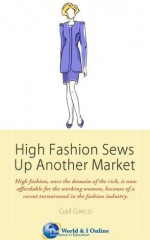 High Fashion Sews Up Another Market: Designers Targeting the Working Woman With Business Chic - Gail Greco