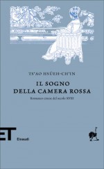 Il sogno della camera rossa: Romanzo cinese del secolo XVIII - Cao Xueqin, Franz Kuhn, Clara Bovero, Carla Pirrone Riccio