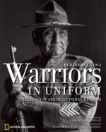 Warriors in Uniform: The Legacy of American Indian Heroism - Herman J. Viola, Ben Nighthorse Campbell