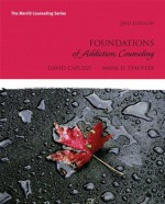 Foundations of Addiction Counseling (2nd Edition) (Merrill Counseling) - David Capuzzi, Mark D. Stauffer