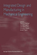 Integrated Design and Manufacturing in Mechanical Engineering: Proceedings of the Third Idmme Conference Held in Montreal, Canada, May 2000 - Patrick Chedmail, Gérard Cognet, Clement Fortin