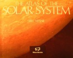 The Atlas Of The Solar System - William Yenne