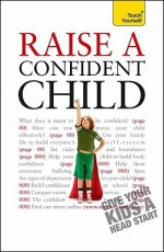 Raise a Confident Child - Hilary Pereira