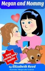 A Family of Two - Mommy and Megan: Single Mothers by Choice (The Happy Family Children's book collection) - Elizabeth Reed, Malgorzata Godziuk