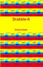 Drabble-It - Sheila Deeth