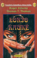 Lokio kaukė - Roger Zelazny, Thomas T. Thomas, Živilė Samėnaitė