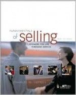 Fundamentals of Selling: Customers for Life Through Service, 8e - Charles Futrell