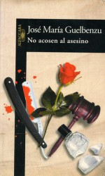 No Acosen Al Asesino - José María Guelbenzu