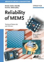 Reliability of Mems: Testing of Materials and Devices - Oliver Brand, Osamu Tabata, Gary K. Fedder, Christofer Hierold