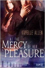 At the Mercy of Her Pleasure - Kayelle Allen