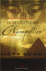 Il segreto di Champollion - Jean-Michel Riou, Giovanni Zucca