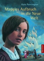 Maggies Aufbruch in die Neue Welt - Kate Pennington, Michaela Kolodziejcok, Ludvik Glazer-Naudé