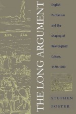 The Long Argument (Published for the Omohundro Institute of Early American Hist) - Stephen Foster