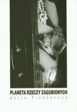 Planeta Rzeczy Zagubionych - Julia Fiedorczuk