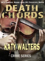 Death Chords (DCI Daniel Redd and DS Felicity Dove) - Katy Walters