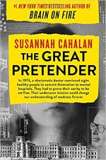 The Great Pretender: The Undercover Mission That Changed Our Understanding of Madness - Susannah Cahalan