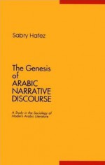 The Genesis Of Arabic Narrative Discourse - Sabry Hafez