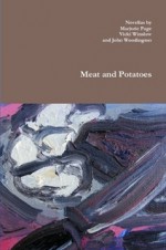 Meat and Potatoes - John Woodington, Marjorie Page, Vicki Winslow