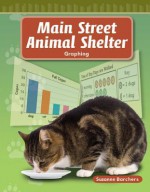 Main Street Animal Shelter: Graphing - Suzanne I. Barchers