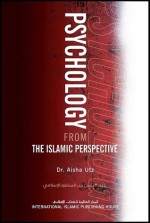 Psychology from the Islamic Perspective - Aisha Utz