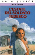 L'estate del soldato tedesco - Bette Greene, Chiara Arnone