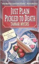 Just Plain Pickled to Death - Tamar Myers