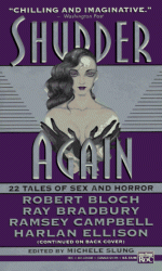 Shudder Again: 22 Tales of Sex and Horror - Mervyn Peake, Harlan Ellison, Elizabeth Jane Howard, J.G. Ballard, T.H. White, Robert Bloch, Arthur Machen, Robert Aickman, Ramsey Campbell, Thomas Ligotti, May Sinclair, Nancy A. Collins, Lisa Tuttle, Ray Russell, Sarah Smith, A.E. Coppard, Michele B. Slung, Claudia O'Ke