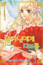 A Kiss for My Prince: Volume 1 - Hee-Eun Kim