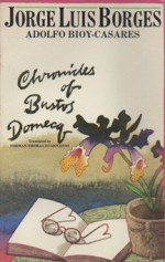 Chronicles of Bustos Domecq - Jorge Luis Borges, Adolfo Bioy Casares, Norman Thomas di Giovanni