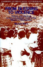 From Blessing to Violence: History and Ideology in the Circumcision Ritual of the Merina of Madagascar - Maurice Bloch