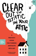 Clear Out the Static in Your Attic - Rebecca Bridge, Isla McKetta