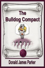 The Bulldog Compact - Donald James Parker