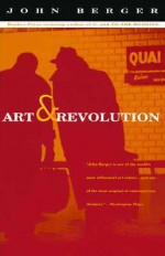 Art and Revolution: Ernst Neizvestny, Endurance, and the Role of the Artist - John Berger