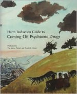 Harm Reduction Guide to Coming Off Psychiatric Drugs - Will Hall