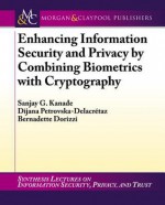 Enhancing Information Security and Privacy by Combining Biometrics with Cryptography - Sanjay Kanade, Dijana Petrovska-Delacrétaz