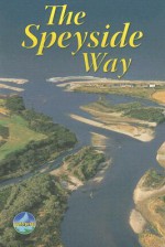 The Speyside Way (Rucksack Readers) - Jacquetta Megarry, Jim Starchan