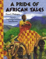 A Pride of African Tales - Donna L. Washington, James Ransome