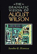 The Dramatic Vision Of August Wilson - Sandra G. Shannon