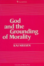 God And The Grounding Of Morality - Kai Nielsen