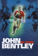 John Bentley: My Story - John Bentley, Neil Squires