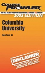 College Prowler: Columbia University (Collegeprowler Guidebooks) - Joey Rahimi