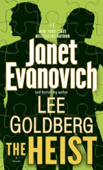 The Heist - Lee Goldberg, Janet Evanovich